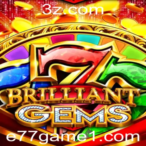 BrilliantGems: Descubra o Universo Fascinante do e77 Game