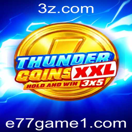 ThunderCoinsXxl: Mergulhe na Aventura do Novo e Inovador e77 Game